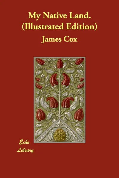 Обложка книги My Native Land. (Illustrated Edition), James Cox