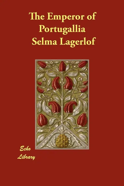 Обложка книги The Emperor of Portugallia, Selma Lagerlof, Velma Swanston Howard
