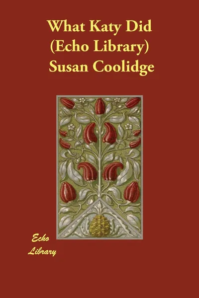 Обложка книги What Katy Did (Echo Library), Susan Coolidge