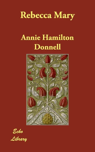 Обложка книги Rebecca Mary, Annie Hamilton Donnell
