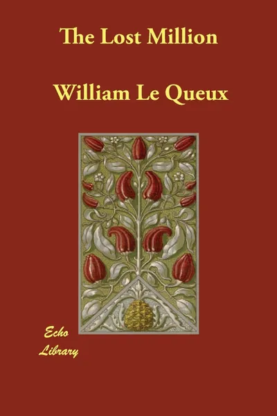 Обложка книги The Lost Million, William Le Queux