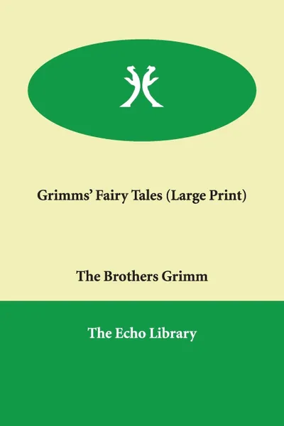 Обложка книги Grimms' Fairy Tales, Brothers Grimm, The Brothers Grimm