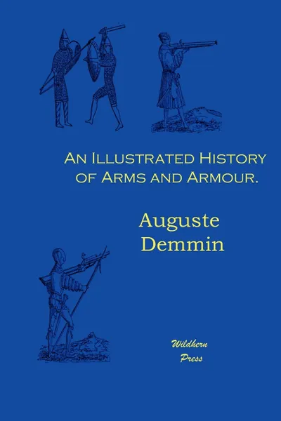 Обложка книги An Illustrated History of Arms and Armour., Auguste Demmin, CC Black