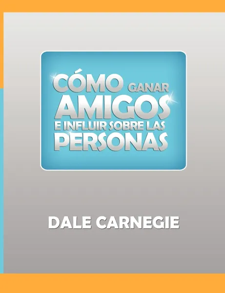 Обложка книги Como ganar amigos y influir sobre las personas, Dale Carnegie