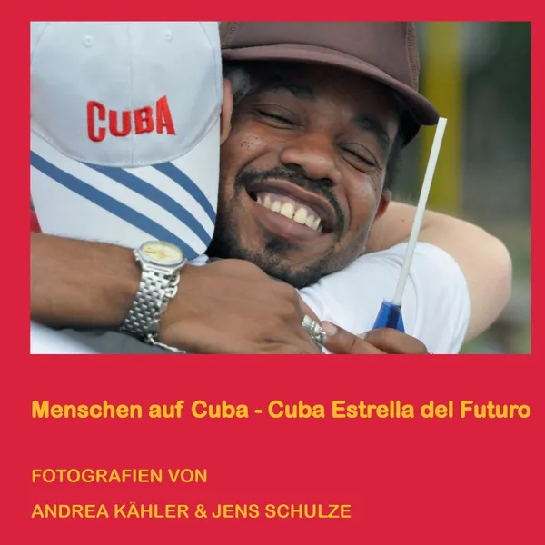 Обложка книги Menschen auf Cuba. Cuba - Estrella del Futuro, Andrea Kähler, Jens Schulze