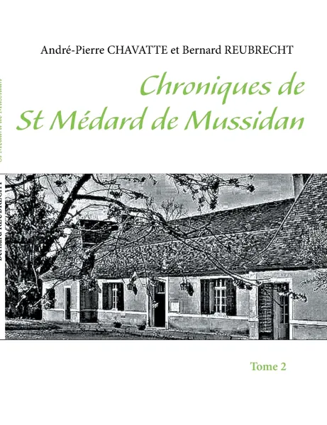 Обложка книги Chroniques de Saint Medard de Mussidan, André-Pierre Chavatte, Bernard Reubrecht