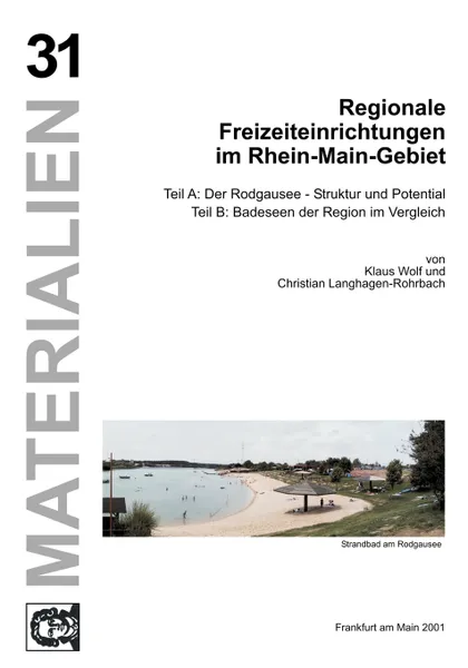 Обложка книги Regionale Freizeiteinrichtungen im Rhein-Main-Gebiet, Klaus Wolf, Christian Langhagen-Rohrbach