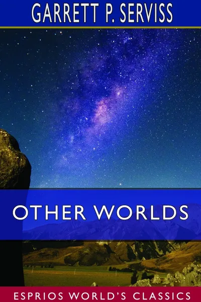 Обложка книги Other Worlds (Esprios Classics), Garrett P. Serviss