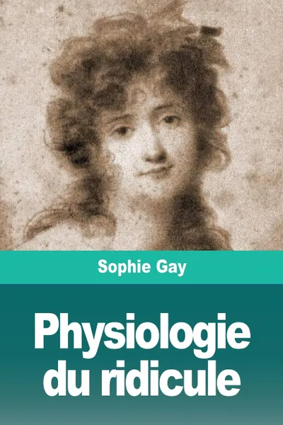 Обложка книги Physiologie du ridicule, Sophie Gay