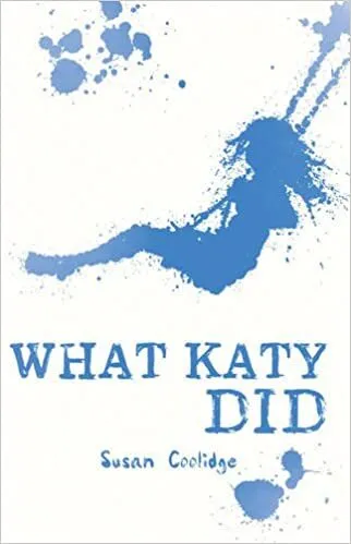 Обложка книги Scholastic Classics: What Katy Did, Susan Coolidge