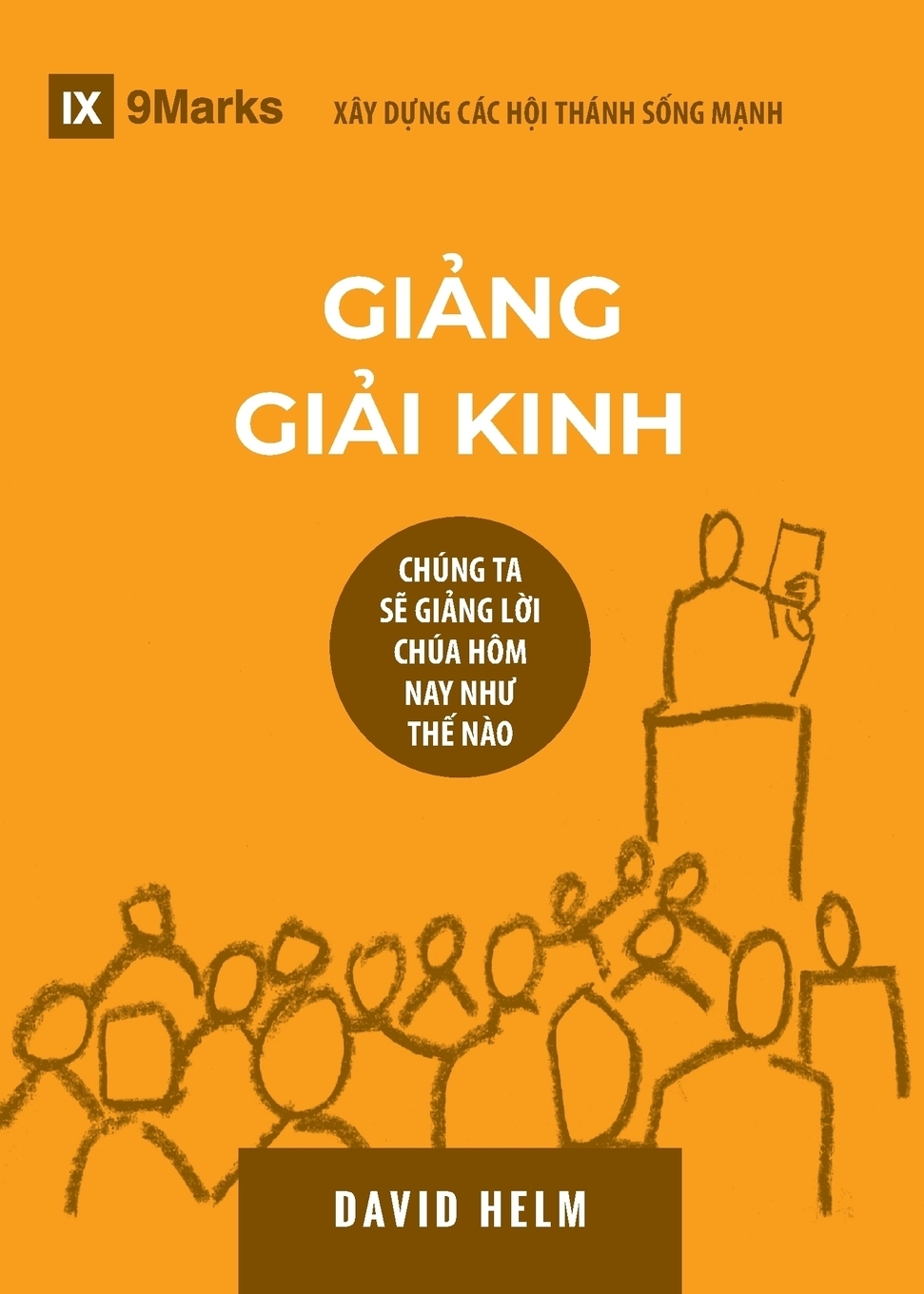 Giang Giai Kinh (Expositional Preaching). How We Speak God`s Word Today