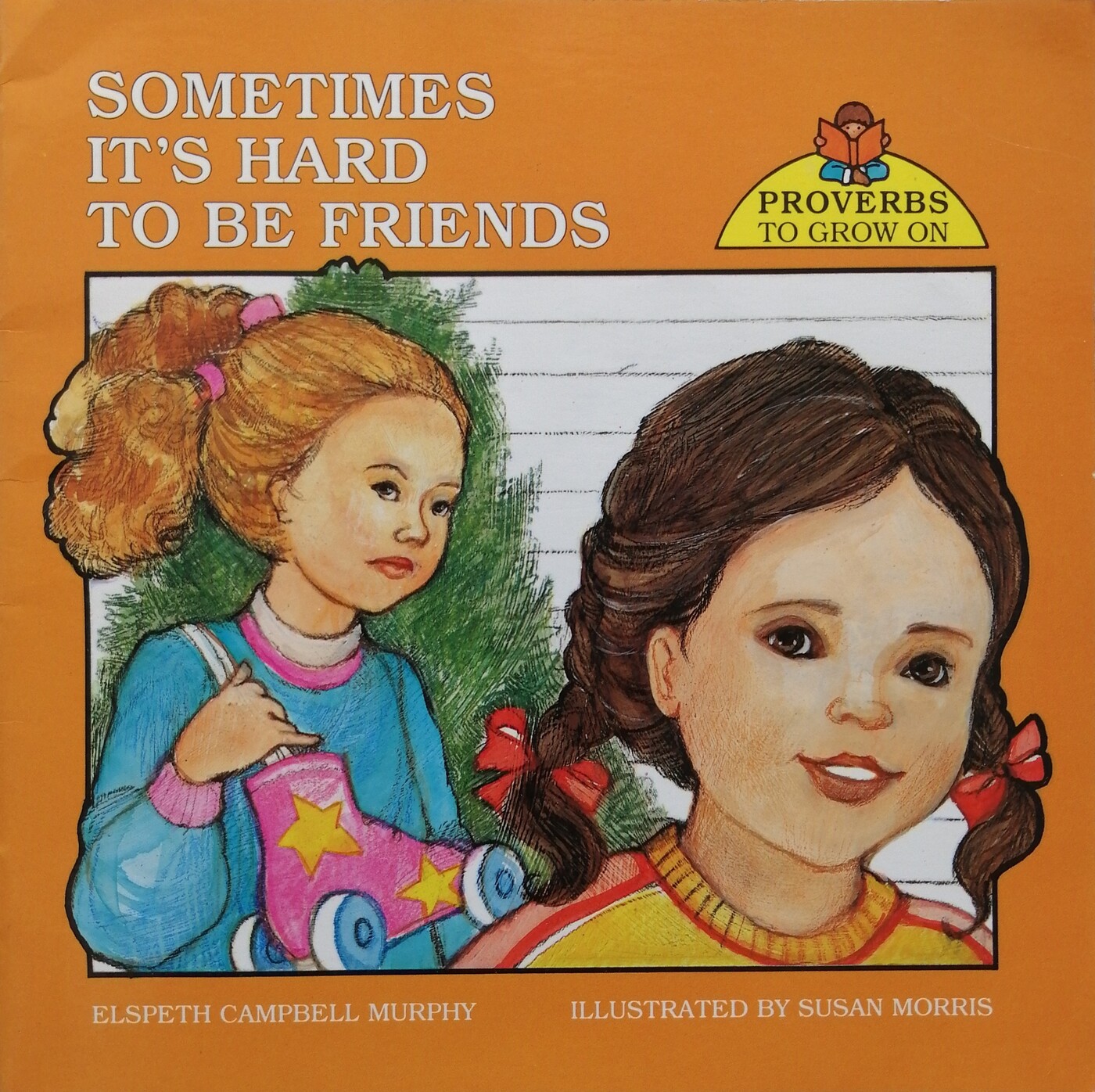 Sometimes It`s Hard to Be Friends (Proverbs to Grow on)