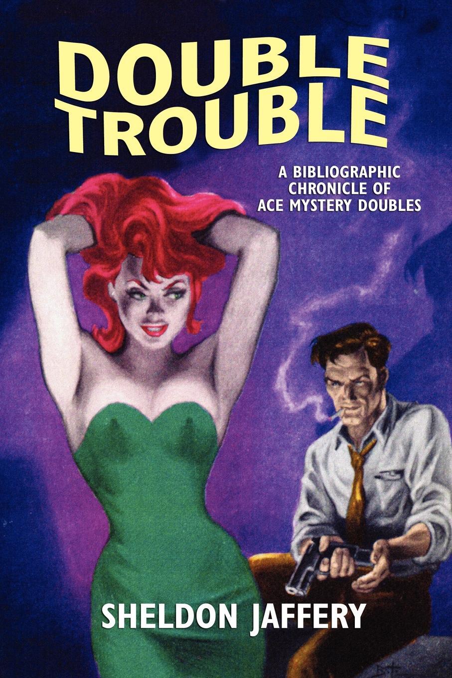 Найти и купить <b>double</b> <b>trouble</b>. a bibliographic chronicle of ace mystery <b>dou...</b>