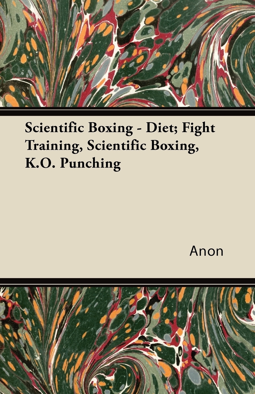 фото Scientific Boxing - Diet; Fight Training, Scientific Boxing, K.O. Punching