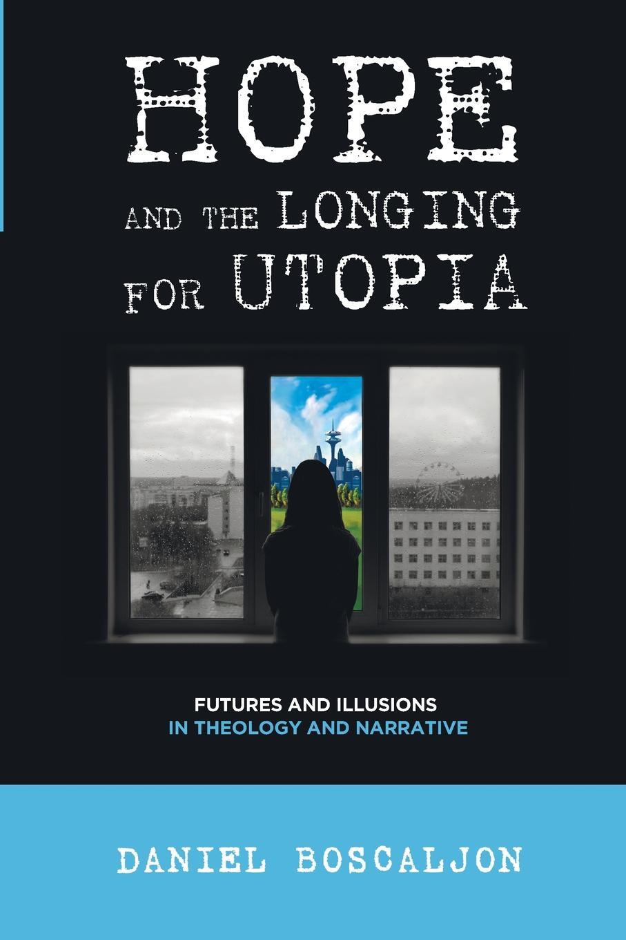 фото Hope and the Longing for Utopia