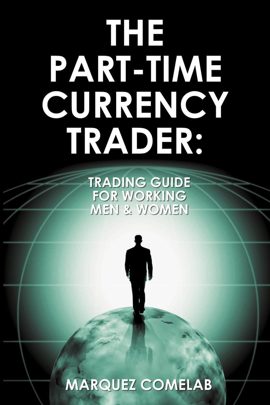 фото The Part-Time Currency Trader