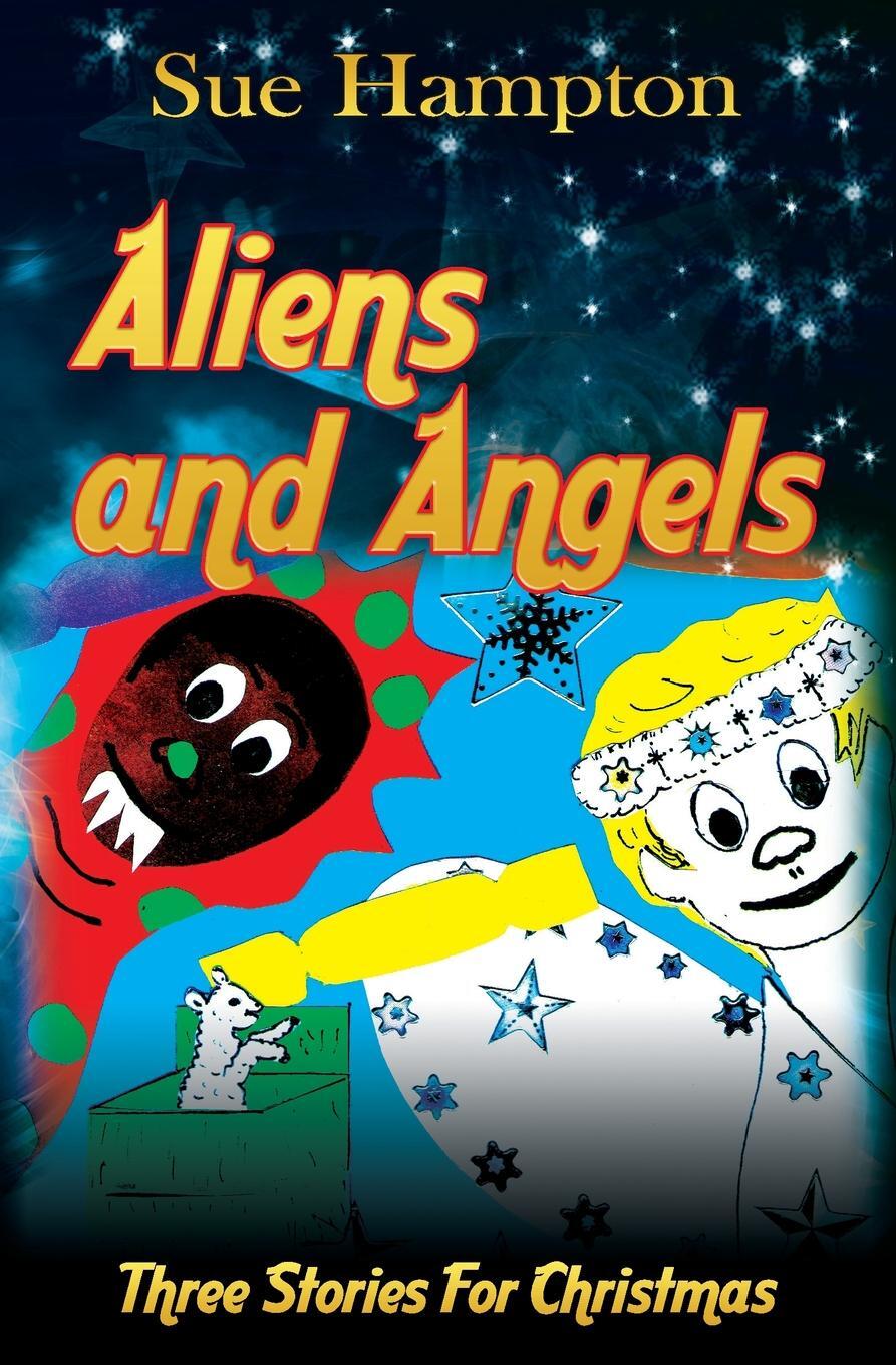 фото Aliens and Angels. Three Stories for Christmas