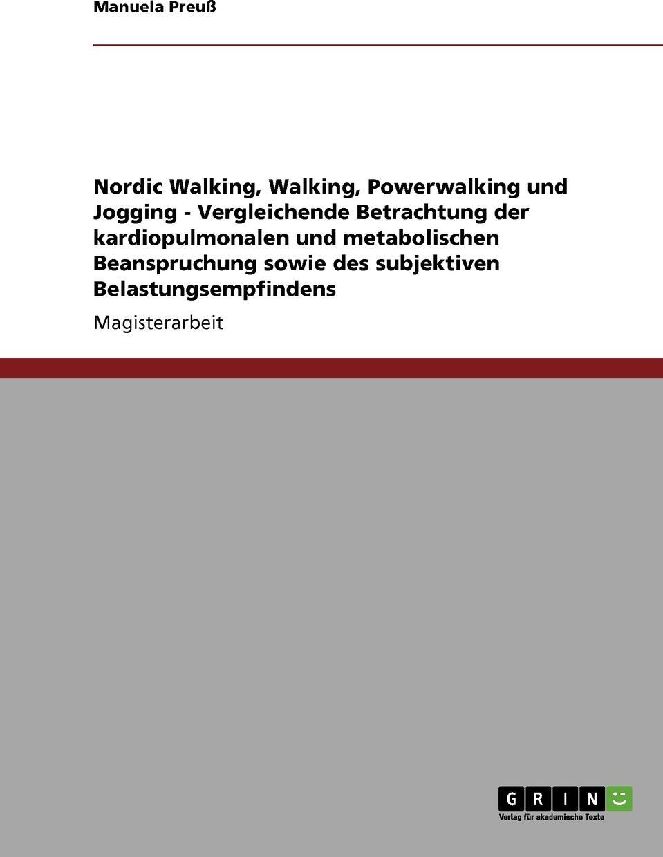 фото Nordic Walking, Walking, Powerwalking und Jogging - Vergleichende Betrachtung der kardiopulmonalen und metabolischen Beanspruchung sowie des subjektiven Belastungsempfindens