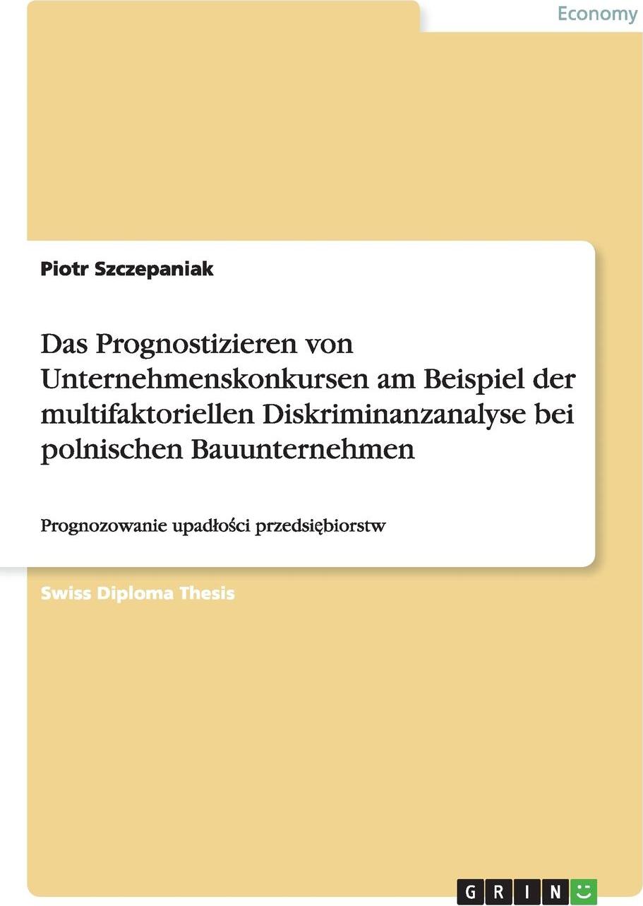 фото Das Prognostizieren von Unternehmenskonkursen am Beispiel der multifaktoriellen Diskriminanzanalyse bei polnischen Bauunternehmen