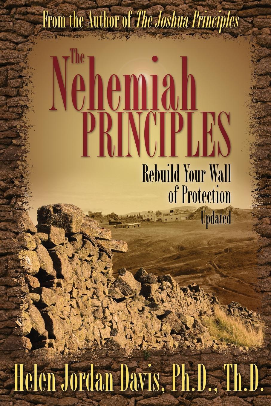 фото The Nehemiah Principles Updated. Rebuild Your Wall of Protection