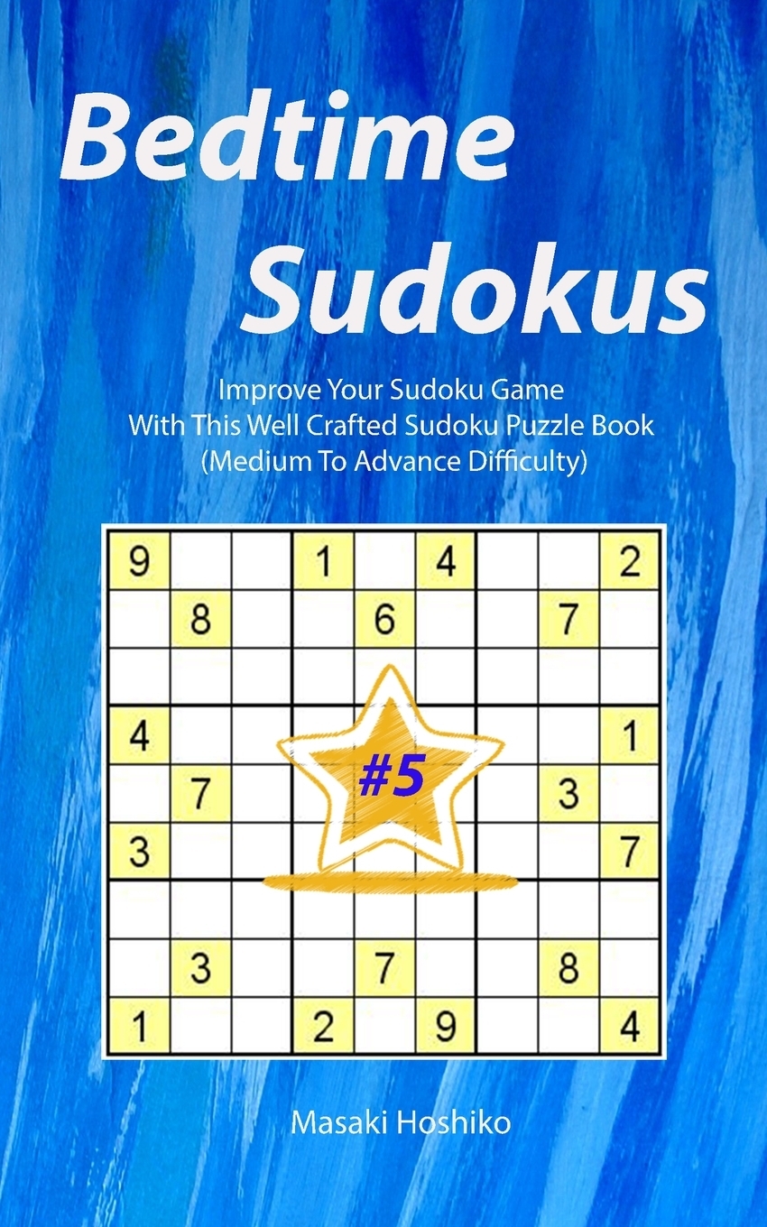 фото Bedtime Sudokus #5. Improve Your Sudoku Game With This Well Crafted Sudoku Puzzle Book (Medium To Advance Difficulty)