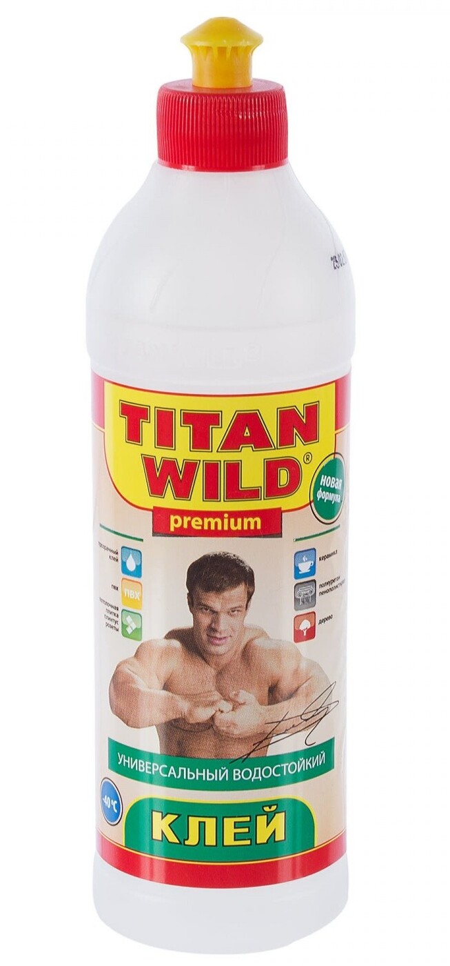 Титан вилд. Клей Титан Wild 0,25л. Клей Titan Wild Premium. Клей универсальный "Titan Wild", 0,5л.. Клей универсальный Titan Wild 1л.
