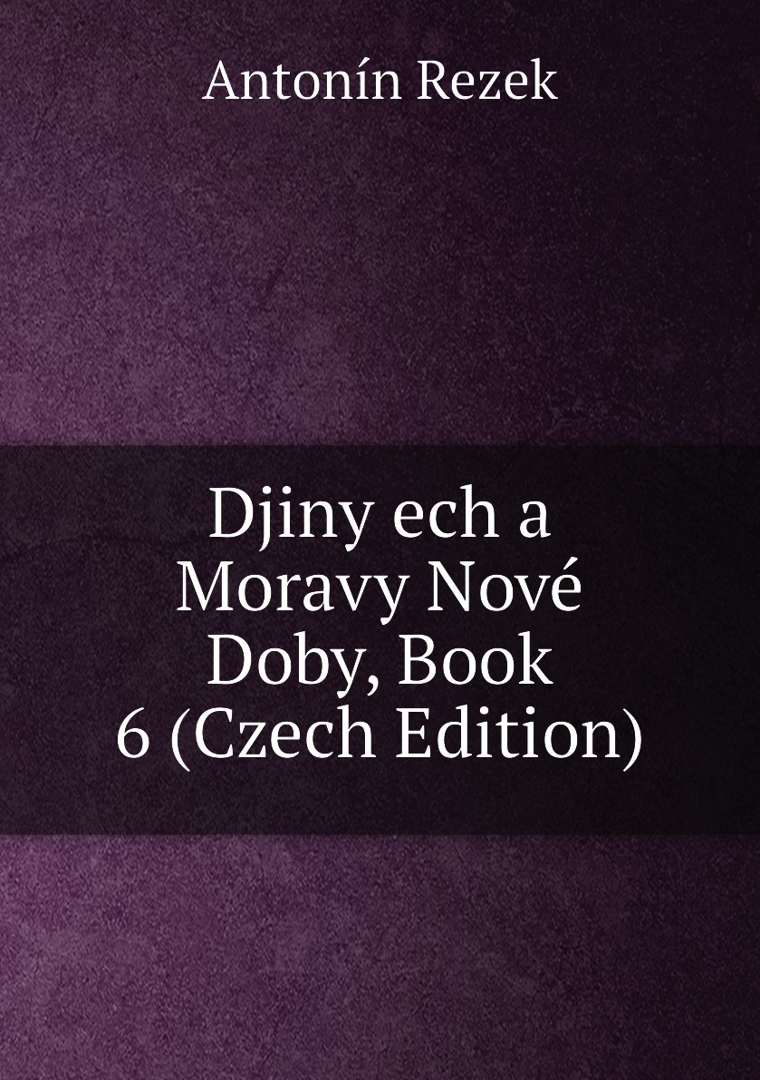 Djiny ech a Moravy Nove Doby, Book 6 (Czech Edition) - купить с доставкой  по выгодным ценам в интернет-магазине OZON (156883946)