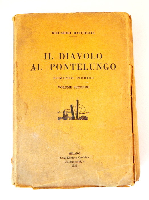 Книга Riccardo Bacchelli. Il Diavolo al Pontelungo. Первое издание. Издательство: Ceschina. 1927 г. Риккардо Баккелли. Дьявол в Понтелунго. Михаил Бакунин в эмиграции. Роман. Приключения. Антикварная книга. YQ | Bacchelli