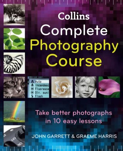 Collins Complete Photography Course | Garrett John, Harris Graeme | Электронная книга