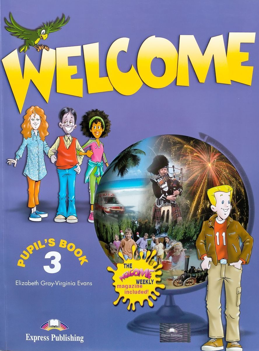 Welcome elizabeth gray. Pupil's book 1 Элизабет грей Вирджиния Эванс велком. Welcome 3 pupils book. Welcome pupil's book книга. Welcome учебник.