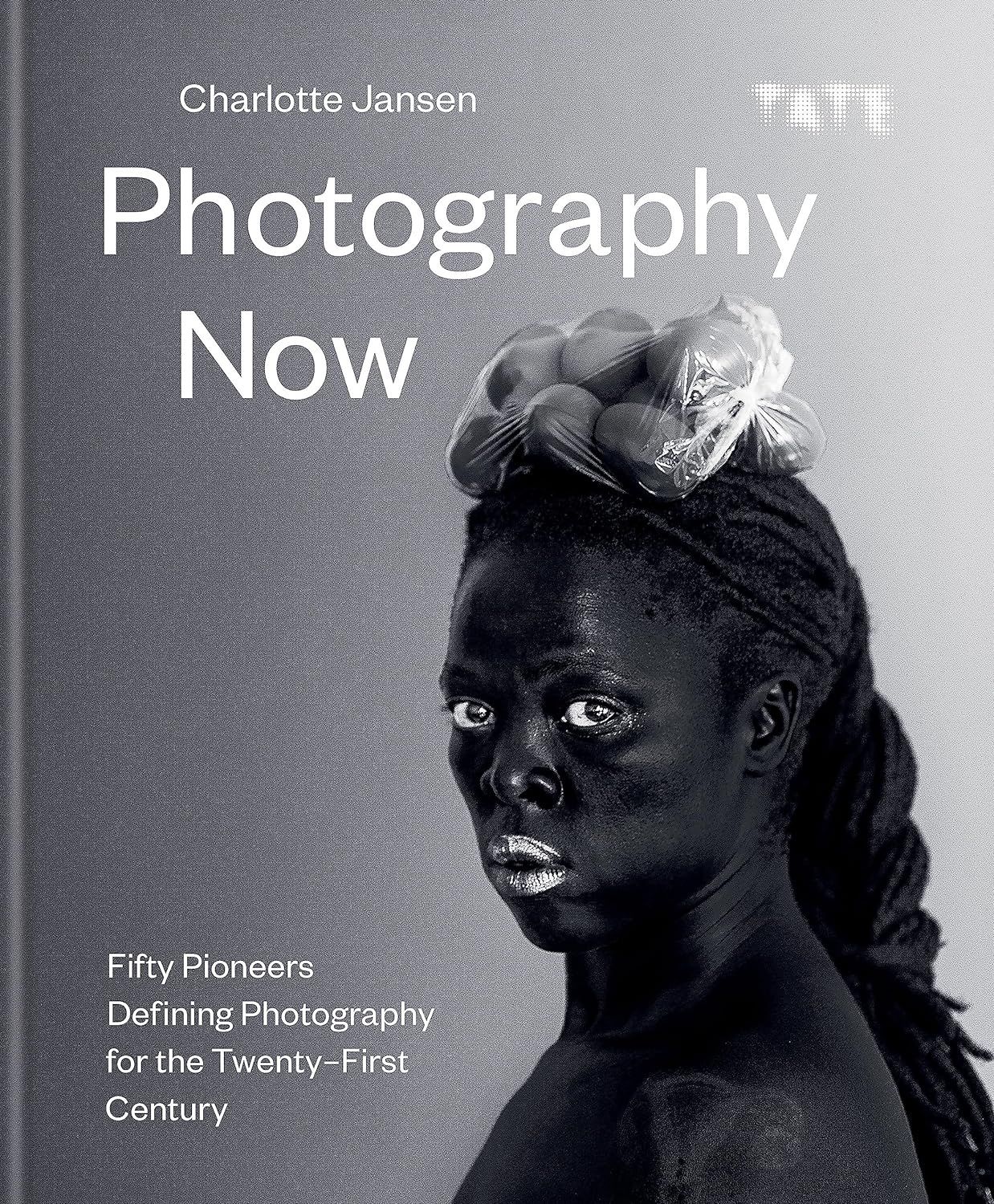 Photography Now. Fifty Pioneers Defining Photography for the TwentyFirst Century