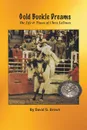 Gold Buckle Dreams. The Life & Times of Chris LeDoux - David G. Brown