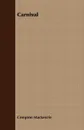 Carnival - Compton MacKenzie