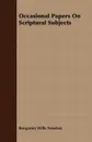 Occasional Papers On Scriptural Subjects - Benjamin Wills Newton