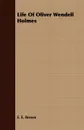 Life Of Oliver Wendell Holmes - E. E. Brown