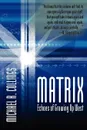 Matrix. Echoes of Growing Up West - Michael R. Collings