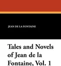 Tales and Novels of Jean de la Fontaine, Vol. 1 - Jean de la Fontaine
