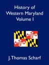 History of Western Maryland Vol. I - J. Thomas Scharf