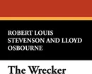 The Wrecker - Stevenson Robert Louis, Lloyd Osbourne