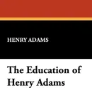 The Education of Henry Adams - Henry Adams
