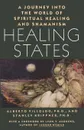 Healing States. A Journey Into the World of Spiritual Healing and Shamanism - Alberto Villoldo, Stanley Krippner
