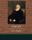 Virgin Soil - Ivan S. Turgenev