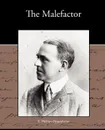 The Malefactor - E. Phillips Oppenheim
