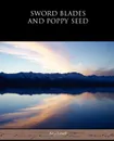 Sword Blades and Poppy Seed - Amy Lowell