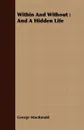 Within And Without. And A Hidden Life - George Macdonald