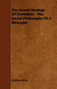 The Grand Strategy of Evolution - The Social Philosophy of a Biologist - William Patten