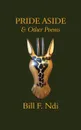 Pride Aside and Other Poems - Bill F. Ndi