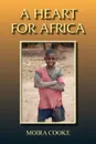 A Heart for Africa - Moira Cooke