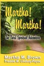 Martha! Martha! The Third Spiritual Adventure - Martha M Brown, Freddie M Lindsay-Payne