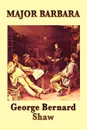 Major Barbara - George Bernard Shaw, Bernard Shaw